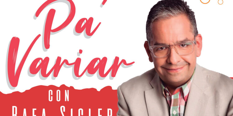 El gran Rafa Sigler y su podcast, Pa’ Variar