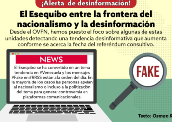 Alerta de desinformación: El Esequibo entre la frontera del nacionalismo y la desinformación