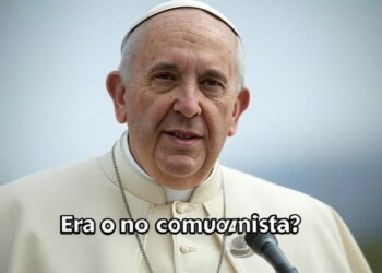 ¿El Papa Francisco era o no comunista? Por Angel Monagas