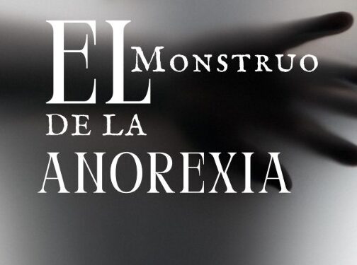 El Monstruo de la Anorexia, por Ana Vigo