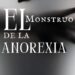 El Monstruo de la Anorexia, por Ana Vigo