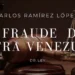 Carta abierta a la congresista María Elvira Salazar c/c a Senador Marco Rubio: El remate de Citgo es producto de un gigantesco fraude, por Carlos Ramírez López